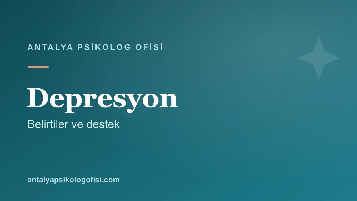 Depresyon belirtileri ve psikolojik destek