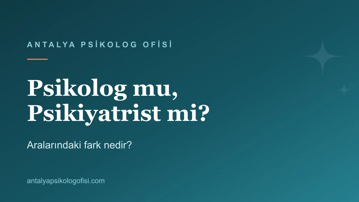 Psikolog, psikolojik danışman ve psikiyatrist arasındaki fark